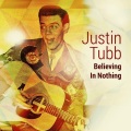 Justin Tubb - Believing in Nothing
