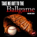 Take Me out to the Ballgame, Vol. 7