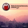 Matter、Universal Harmonics - Sankara