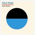 Sola Rosa - Humanised