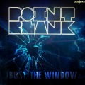 point blank - Bust the Window