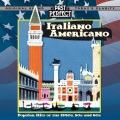 Italiano Americano - Popular Hits of the 1940s, 50s, 60s