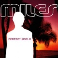 Miles - Perfect World
