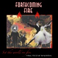 Forthcoming Fire - Set the World on Fire