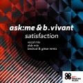 Ask:Me、B.Vivant - Satisfaction (Vocal Mix)