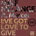 Mike Melange、Marcel - I've Got Love To Give (Memento )(Radio Edit)