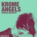 Krome Angels、Sian Evans - Sparkle Motion Feat. Sian Evans (Radio Mix)(Radio Edit)