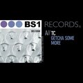 TC - Getcha Some More