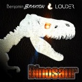Benjamin Braxton、Louder - Dinosaur