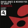 David Jones、Neuroxyde、Andy T. - Balkanika (Club Mix)