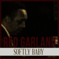 The Red Garland Trio - Softly Baby