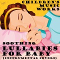 Children's Music Works - Here Comes the Sun (Instrumental Baby Lullaby)