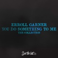 You Do Something to Me (The Collection)