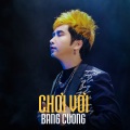 Bang Cuong - Choi Voi