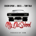 Cousin Spook、Doc D、Turf Talk - My Old School