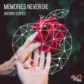 Antonio Cortés - Memories Never Die