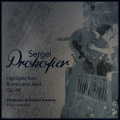 Sergei Prokofiev: Highlights from Romeo and Juliet, Op. 64