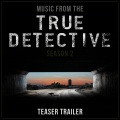 Music from the True Detective Season 2 Teaser Trailer