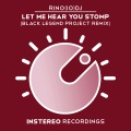 Rino(Io)DJ - Let Me Hear You Stomp (Black Legend Project Remix)