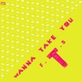 Wanna Take You