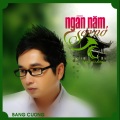 Bang Cuong - Mãi Ngàn Năm