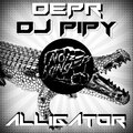 DEPR、DJ Pipy - Alligator