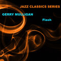 Gerry Mulligan - Baubles Bangles and Beads