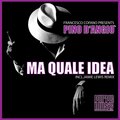 Francesco Cofano、Pino D'Angiò - Ma quale idea (Francesco Cofano Mix)