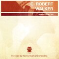 C.Robert Walker - Nobody Else But You (Main Mix)(Remix)