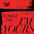 Lomez、Symbol - I'm Yours