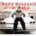Rudy Grayzell - Let's Get Wild (Complete Version)