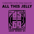 Mapei、Funkenteller、the Deep Space 69 - All This Jelly (Explicit)