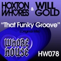 Hoxton Whores、Will Gold - That Funky Groove