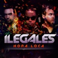 ilegales - Hora Loca