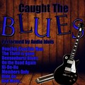 Caught the Blues