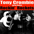 Tony Crombie and his Rockets - We're Gonna Rock Tonight