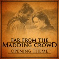 Far from the Madding Crowd Opening Theme