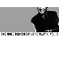 One More Tomorrow: Artie Malvin, Vol. 2