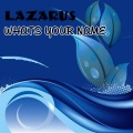 Lazarus - Whats Your Name, Pt. 7