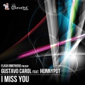 flash brothers、Gustavo Carol、Hunnypot - I Miss You