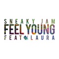 Sneaky Jam、Laura - Feel Young (The Rethinkers )(Remix)