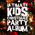 Ultimate Kids Christmas Party Album