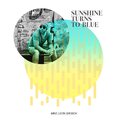 Mike Leon Grosch - Sunshine Turns to Blue