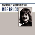 Inge Brück - Es Wird Alles Wieder Wie Es War