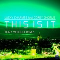 Corey Chorus、Lucky Charmes - This Is It (feat. Corey Chorus)(Tony Verdult Remix)