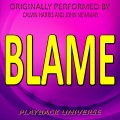 Playback Universe - Blame (Originally Performed by Calvin Harris and John Newman)