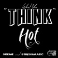 Skeme、Stressmatic、Hot - What You Think