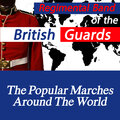 Regimental Band of the British Guards - Stars and Stripes Forever