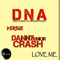 D.N.A、Danny Jr. Crash - Love Me
