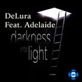 DeLura、adelaide - Darkness into Light (feat. Adelaide)